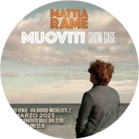 MARZO 2023: MUOVITI SHOWCASE. MATTIA RAME LIVE @ LARGO VENUE